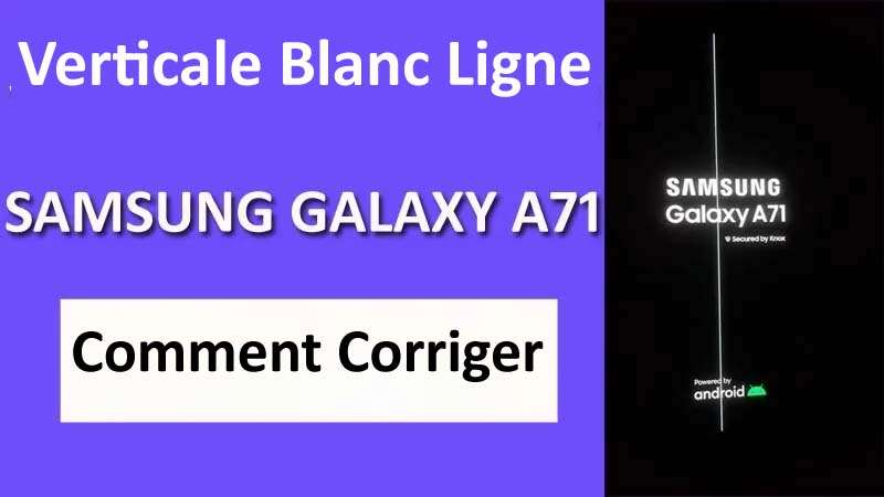 Comment Réparer Verticale Blanc Ligne Sur Samsung Galaxy A71