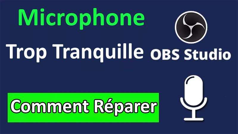 Réparer Microphone Trop Silencieux Dans OBS