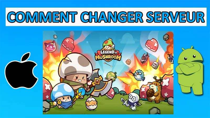 Comment Changer Serveur En Legend of Mushroom
