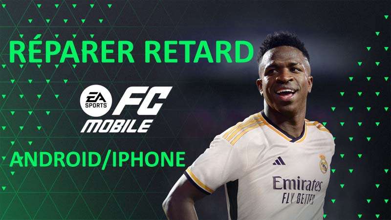 Comment Réparer FC Mobile Retard Sur Android Et Iphone