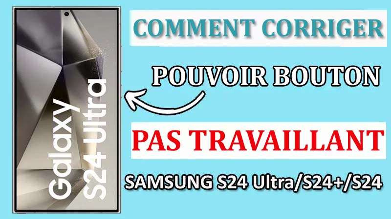 Réparer Pouvoir Bouton Pas Travaillant Sur Samsung S24, S24+, S24 Ultra